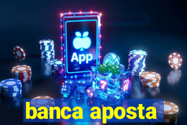 banca aposta